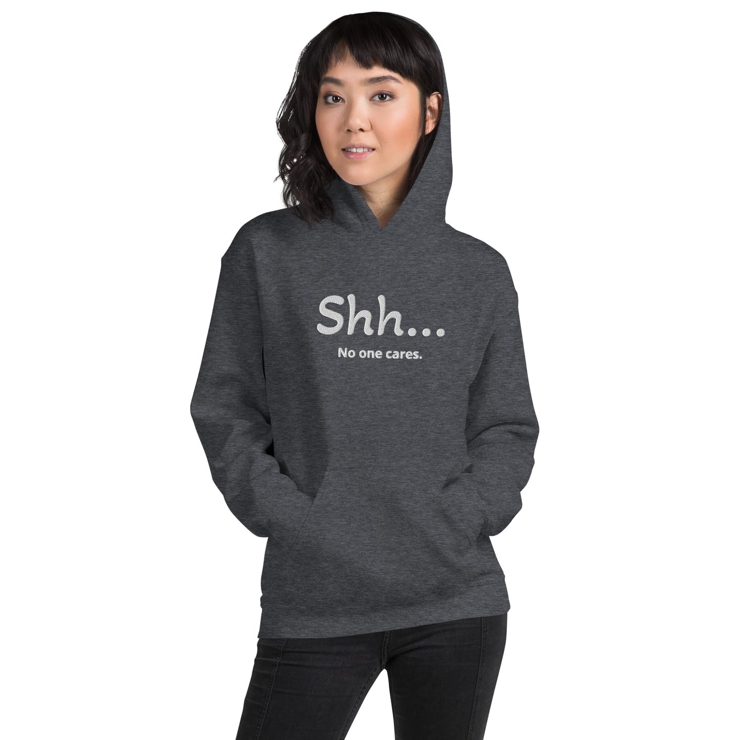 Sh... No one cares Unisex Hooodie