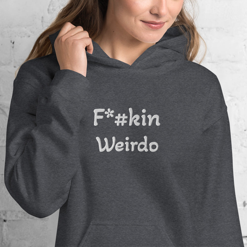 F*#kin Weirdo Unisex Hoodie