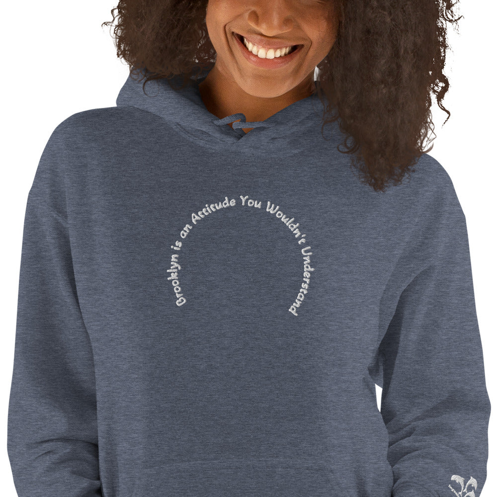 Brooklyn is an Attitude you wounld't Understand Unisex Hoodie