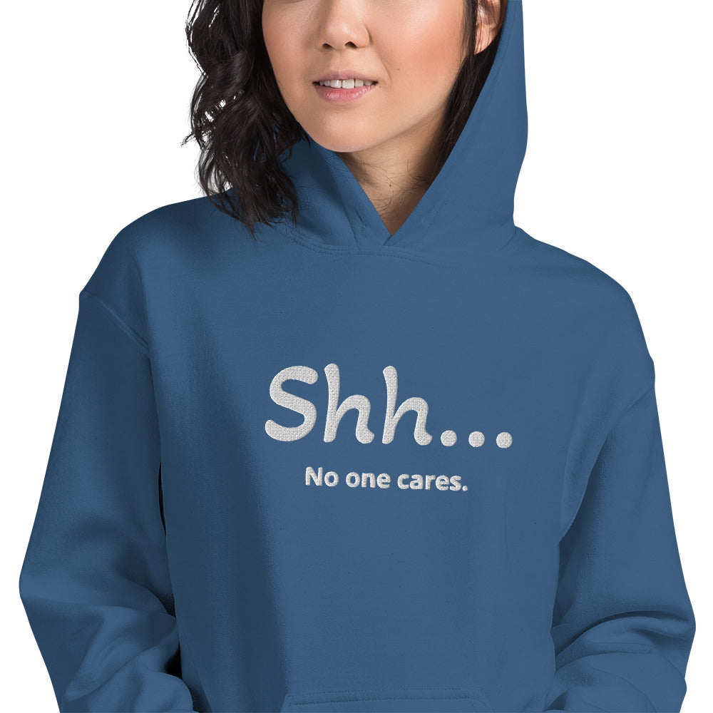 Sh... No one cares Unisex Hooodie