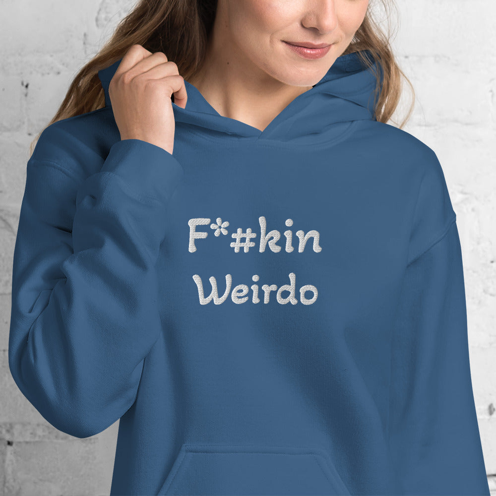 F*#kin Weirdo Unisex Hoodie