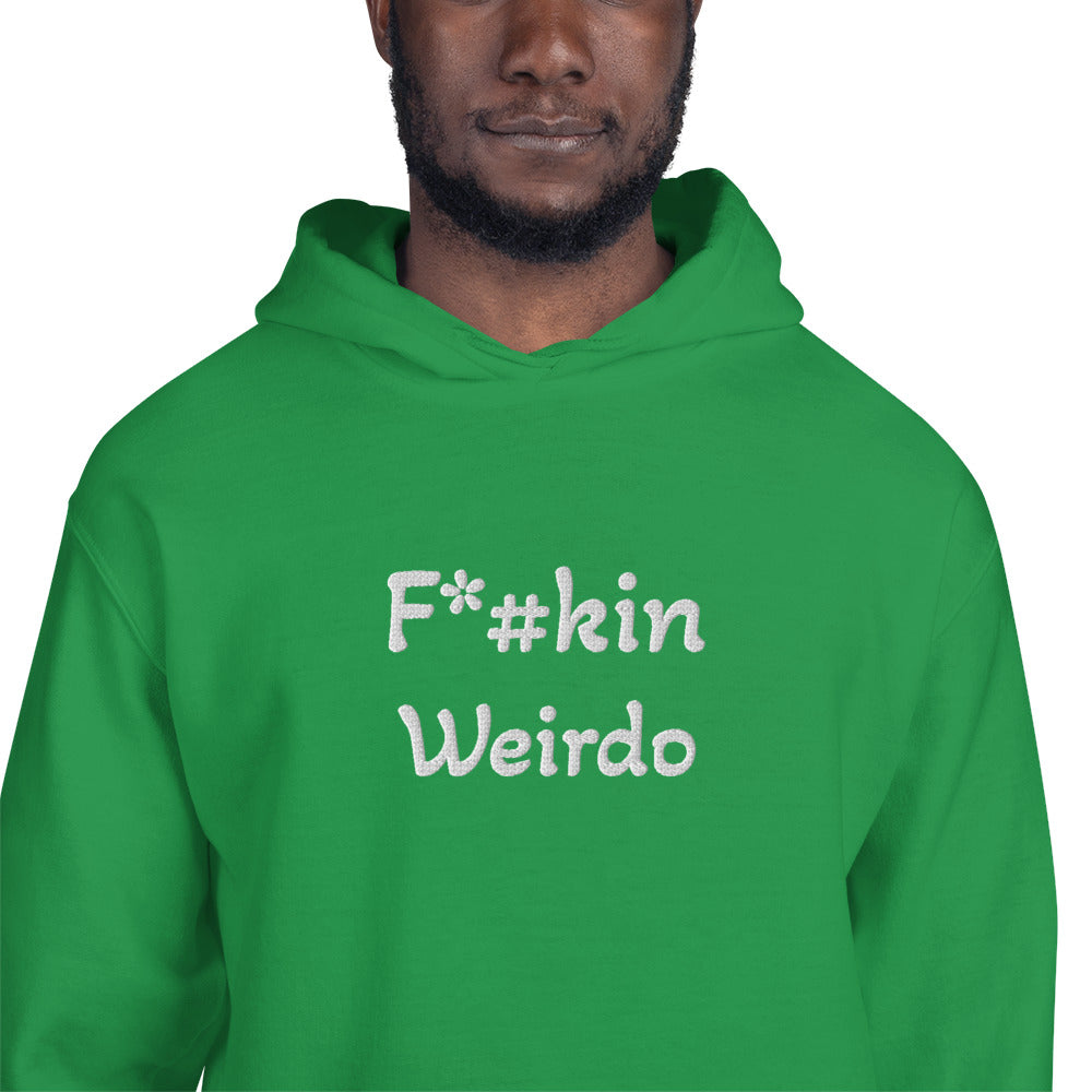 F*#kin Weirdo Unisex Hoodie