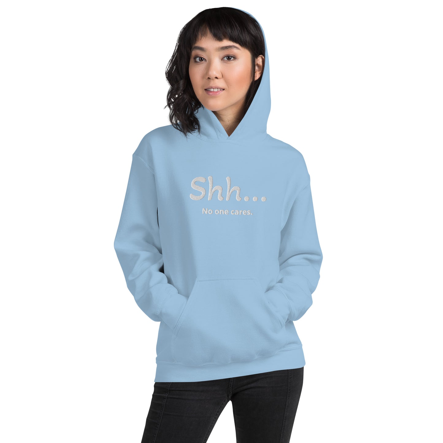 Sh... No one cares Unisex Hooodie