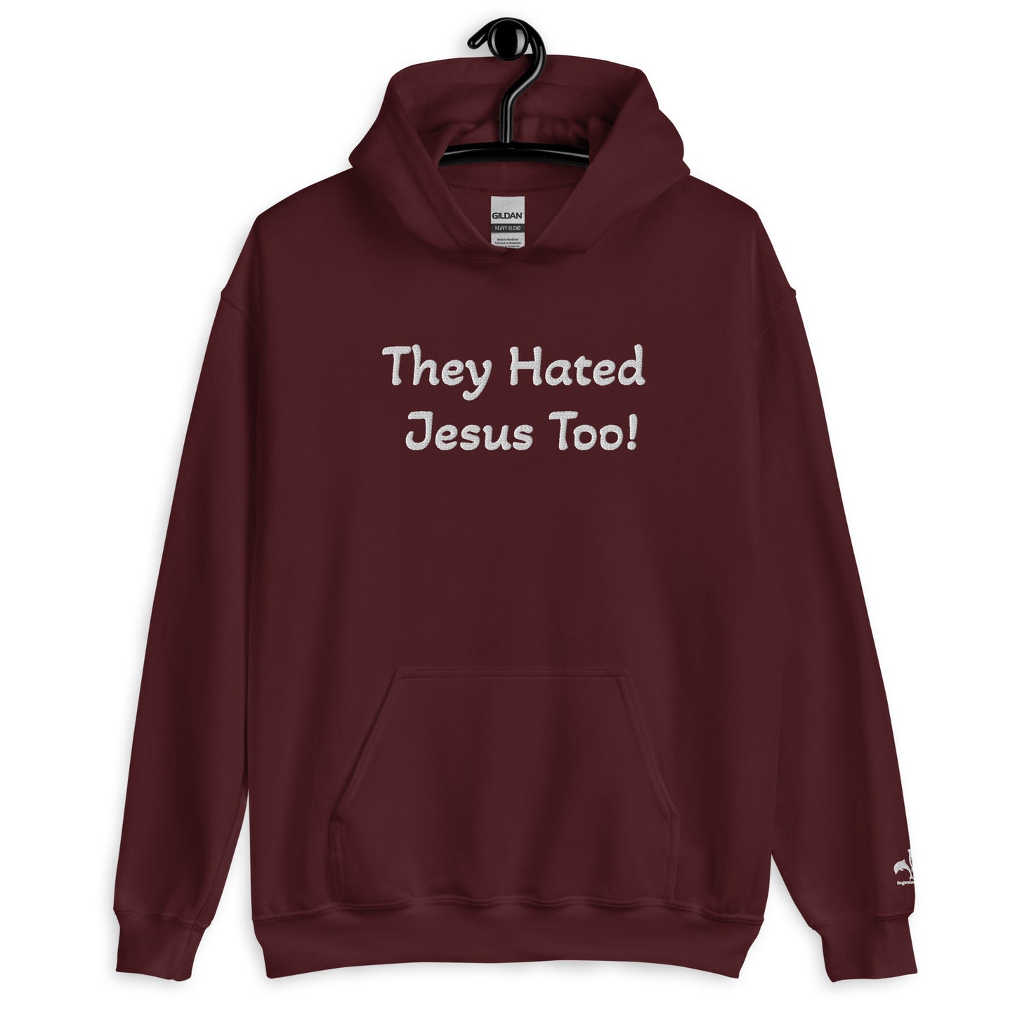 They Hated Jesus Too Unisex Hoodie