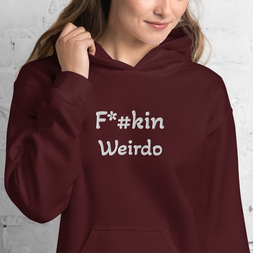 F*#kin Weirdo Unisex Hoodie