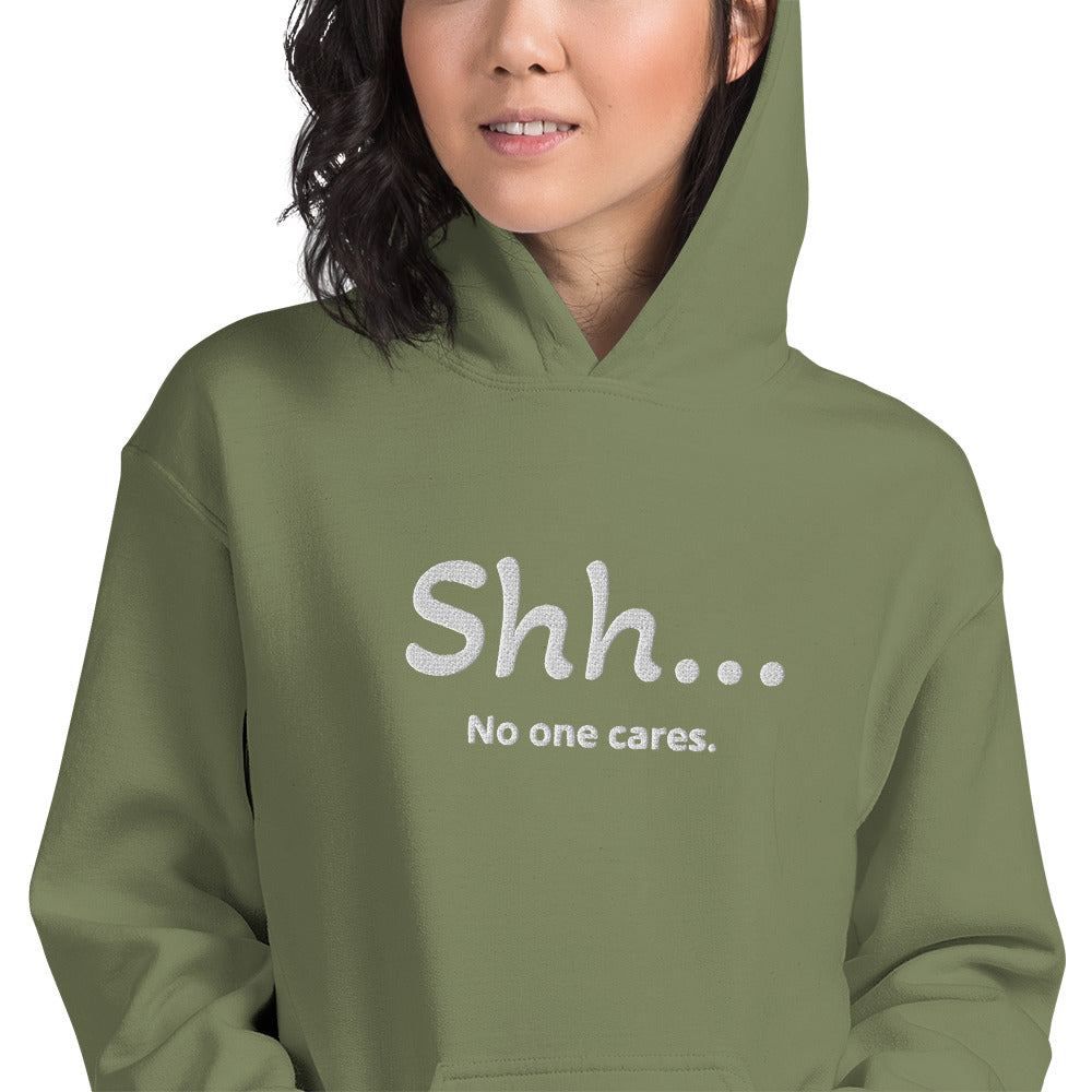 Sh... No one cares Unisex Hooodie