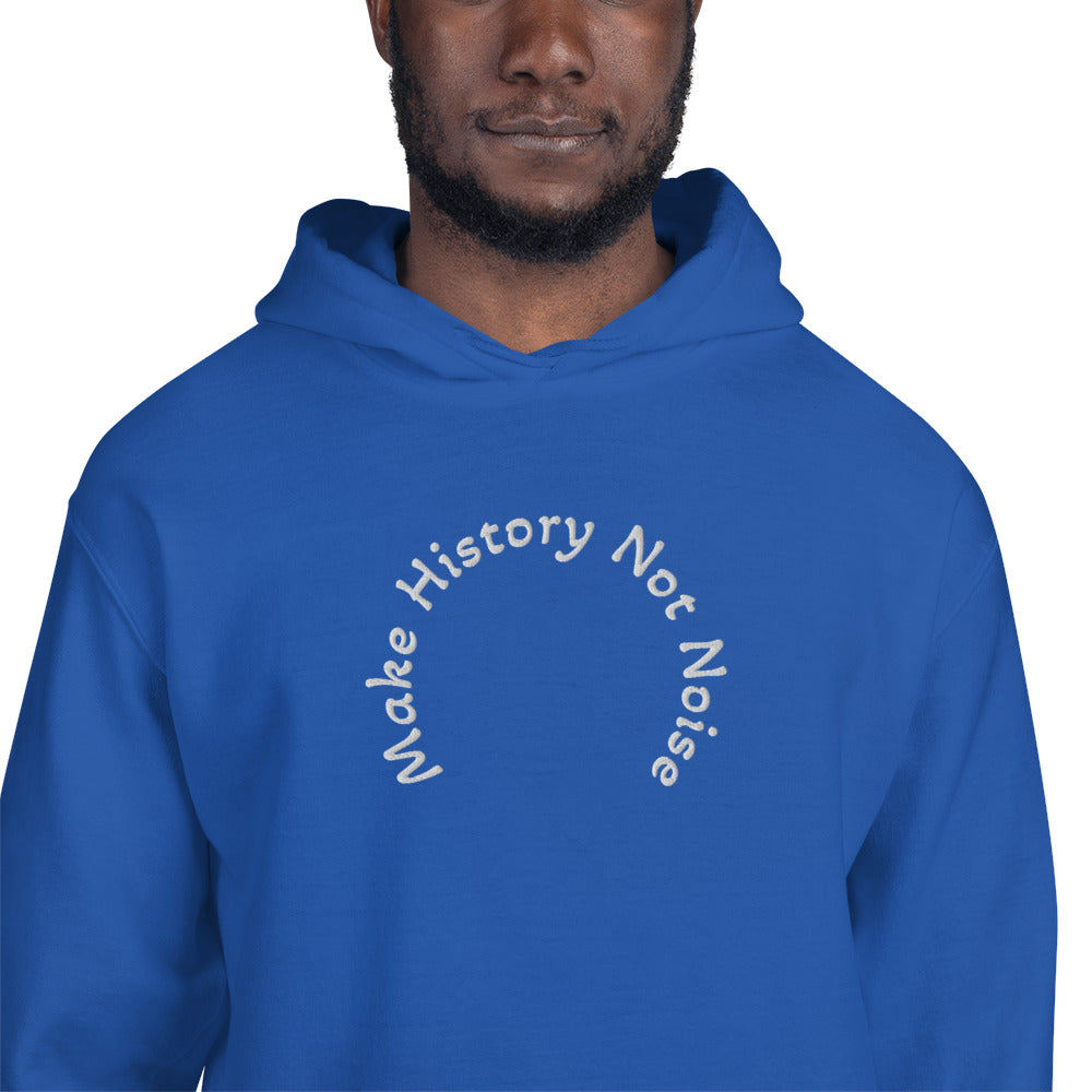 Make History Not Noise Unisex Hoodie