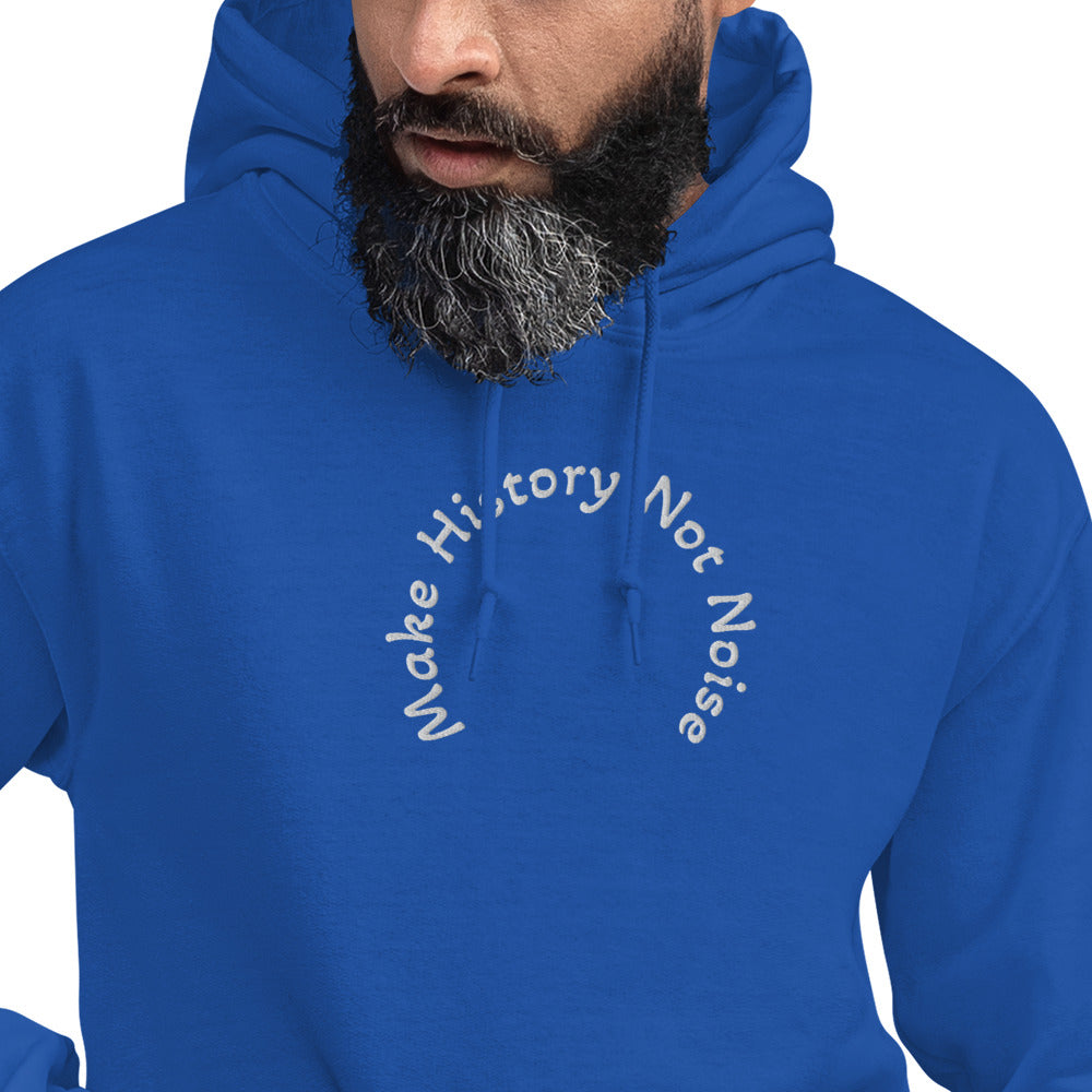 Make History Not Noise Unisex Hoodie