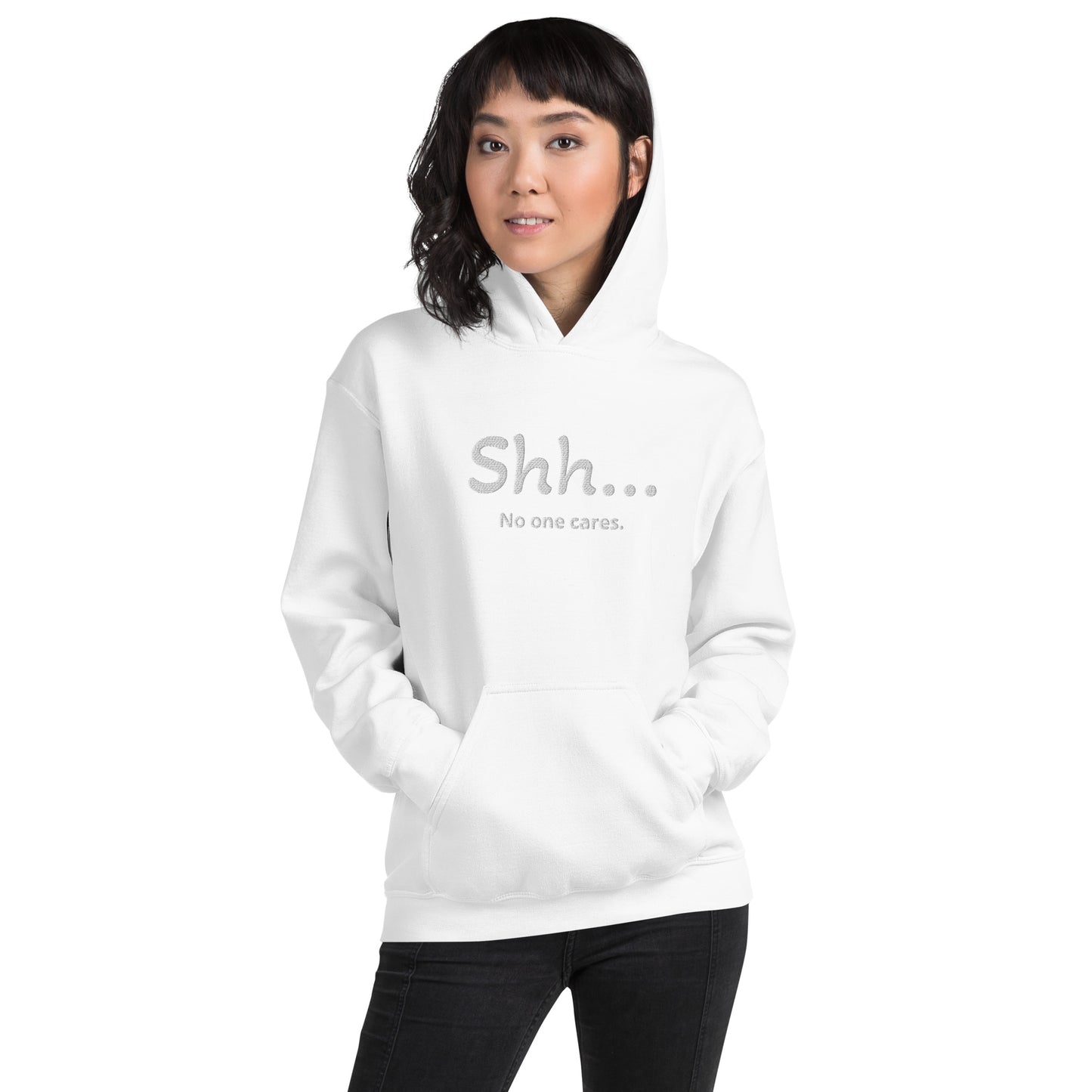 Sh... No one cares Unisex Hooodie