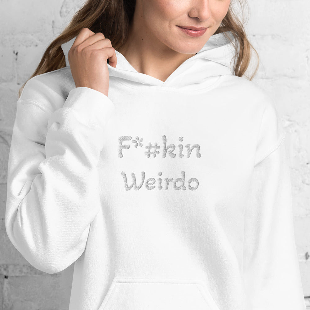 F*#kin Weirdo Unisex Hoodie